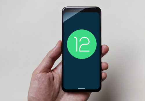 Everything You Need to Know About Android 12